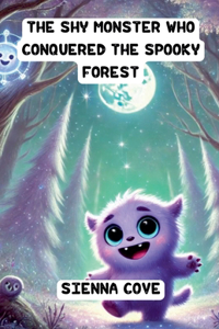 Shy Monster Who Conquered the Spooky Forest