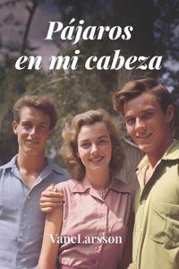 Pájaros en mi cabeza