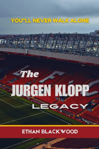 Jurgen Klopp Legacy