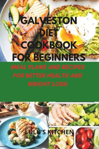 Galveston Diet Cookbook for Beginners