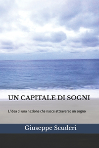 capitale di sogni: L'idea di una nazione che nasce attraverso un sogno