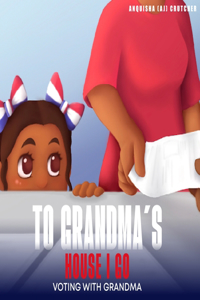 To Grandma's House I Go - Voting with Grandma