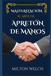 Dominar El Arte del Apretón de Manos