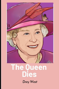 The Queen Dies