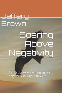 Soaring Above Negativity