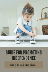 Guide For Promoting Independence