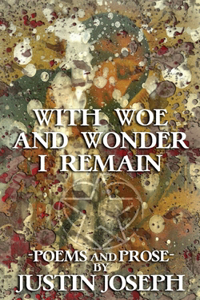 With Woe and Wonder I Remain