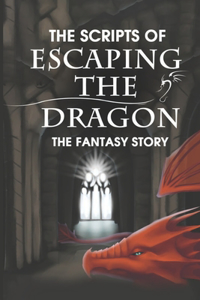The Scripts Of Escaping The Dragon