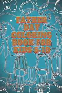 Father Day Coloring Book for Kids 5-10