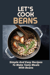 Let's Cook Beans