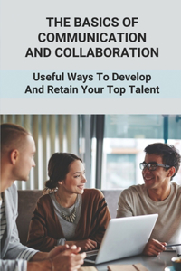 The Basics Of Communication And Collaboration