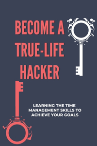 Become A True-Life Hacker
