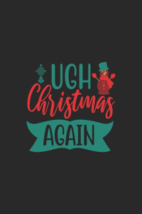 Ugh Christmas Again