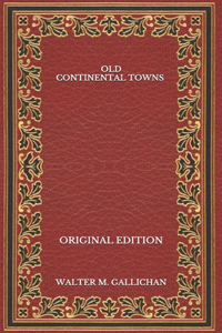 Old Continental Towns - Original Edition