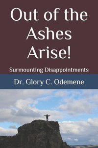 Out of the Ashes Arise!