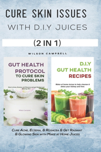 Cure Skin Issues with D.I.Y Juices