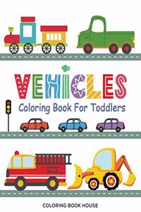 Vehicles Coloring Book for Toddlers