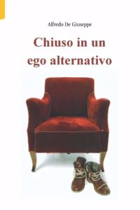 Chiuso in un ego alternativo