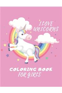 Ilove Unicorns Coloring Book for Girls: Beautiful Magical Coloring Books Toddlers