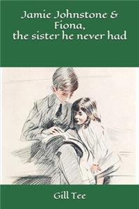Jamie Johnstone & The Sister He Never Had