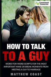 How to Talk to a Guy