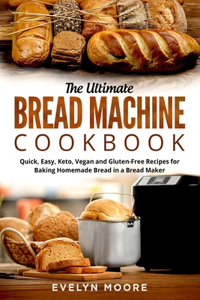 Ultimate Bread Machine Cookbook