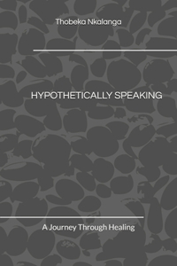 Hypothetically Speaking