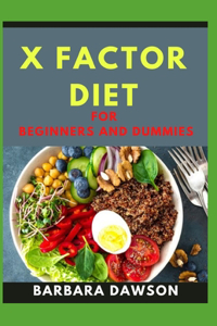 X Factor Diet for Beginners and Dummies