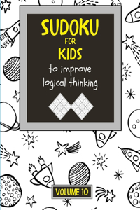 Sudoku for kids to improve logical thinking. Volume 10