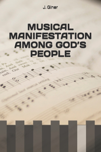 Musical Manifestation Among God's People