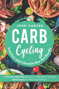 Carb Cycling Practice and Lifestyle Box Set Bundle