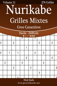 Nurikabe Grilles Mixtes Gros Caractères - Facile à Difficile - Volume 11 - 276 Grilles