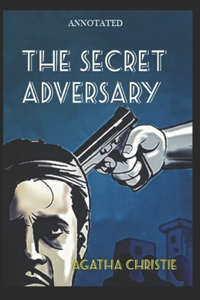 The Secret Adversary Annotated