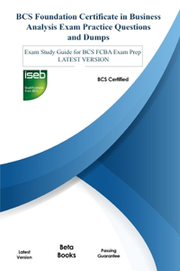 BCS Foundation Certificate in Business Analysis Exam Practice Questions and Dumps