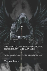 The Spiritual Warfare Devotional Prayer Book for Beginners
