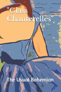 Glass Chanterelles