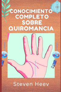 Conocimiento Completo Sobre QUIROMANCIA