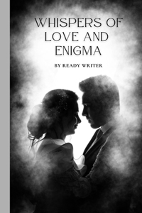 Whispers of Love and Enigma
