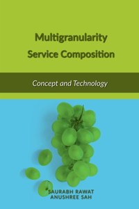 Multigranularity Service Composition : Concept and Technology