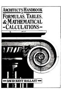 Architect's Handbook of Formulas, Tables, and Mathematical Calculations
