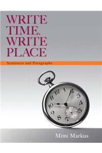 Write Time, Write Place: Sentences and Paragraphs Plus Mylab Writing with Pearson Etext -- Access Card Package