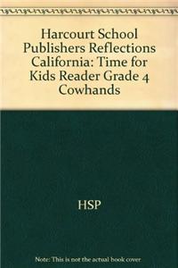 Harcourt School Publishers Reflections: Time for Kids Reader Grade 4 Cowhands