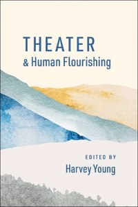 Theater and Human Flourishing