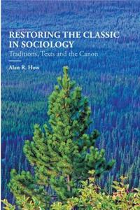 Restoring the Classic in Sociology