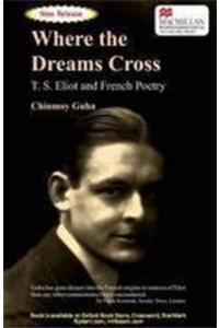 Where The Dreams Cross: T. S. Eliot And French Poetry
