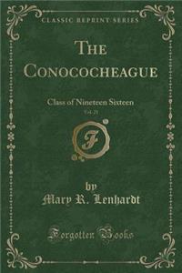 The Conococheague, Vol. 21: Class of Nineteen Sixteen (Classic Reprint)