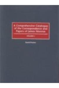 A Comprehensive Catalogue of the Correspondence and Papers of James Monroe