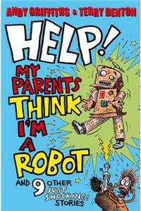 Help! My Parents Think I'm a Robot!