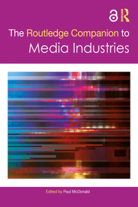 Routledge Companion to Media Industries