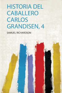Historia Del Caballero Carlos Grandisen, 4